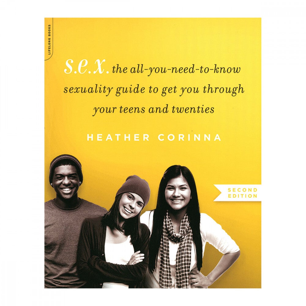 S.E.X.: The All-You-Need-To-Know Sexuality Guide to Get You Through Your  Teens and Twenties | Earth and Salt